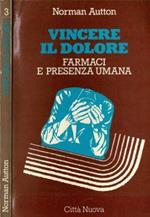 Vincere il dolore. Farmaci e presenza umana