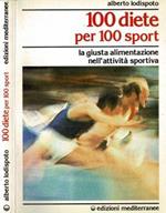 100 diete per 100 sport. La giusta alimentazione nell'attività sportiva