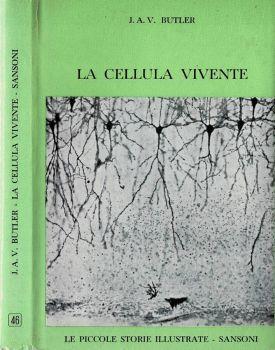 La cellula vivente. Il segreto della vita - copertina