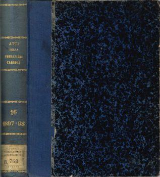 Atti della Fondazione Scientifica Cagnola. dalla sua istituzione in poi - Volume Decimosesto che abbraccia gli anni 1897-98 - copertina