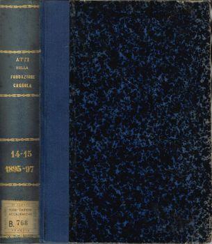 Atti della Fondazione Scientifica Cagnola. dalla sua istituzione in poi - Volume Decimoquarto che abbraccia gli anni 1895-96 - Volume Decimoquinto che abbraccia gli anni 1896-97 - copertina