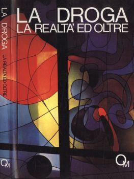 La droga. La realtà e oltre - copertina