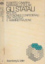 Gli statali. 1923-1978. Autonomie confederali tra politica e amministrazione