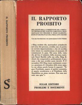 Il rapporto proibito. Relazione della Commissione del Comitato Centrale del Partito Comunista Cecoslovacco sui processi e sulle riabiltazioni in Cecoslovacchia negli anni 1949 - 1968 - copertina