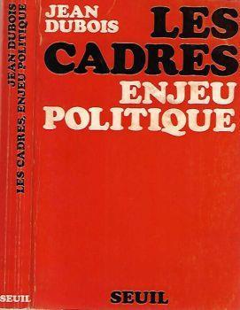 Les cadres, enjeu politique - Jean Dubois - copertina