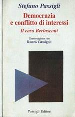 Democrazia e conflitto di interessi. Il caso Berlusconi - Conversazione con Renzo Cassigoli