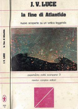 La fine di Atlantide. Nuove scoperte su un'antica leggenda - J. V. Luce - copertina