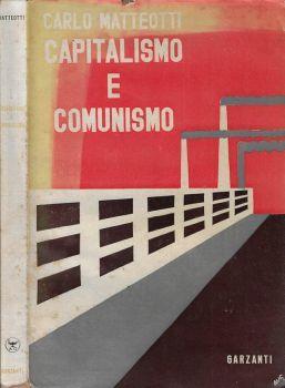 Capitalismo e comunismo. Fatti e documenti al di là della polemica - Carlo Matteotti - copertina