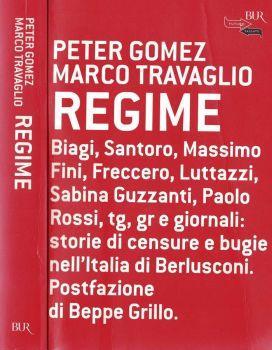 Regime. Storie di censure e bugie nell'Italia di Berlusconi - Peter Gomez - copertina