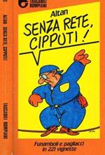 Senza rete, cipputi!