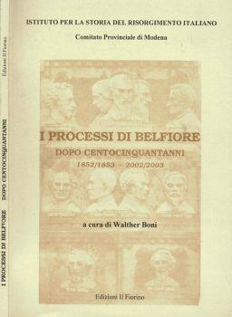 I processi di Belfiore dopo centocinquantanni 1852 - 1853 , 2002 - 2003 - Walter Boni - copertina