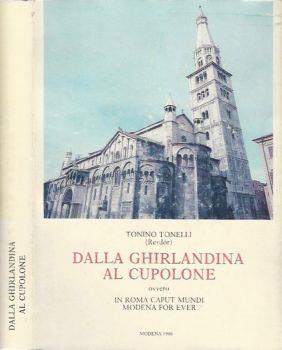 Dalla ghirlandina al cupolone. ovvero In Roma caput mundi Modena for ever - Tonino Tonelli - copertina