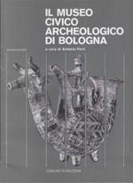 Il Museo Civico Archeologico di Bologna