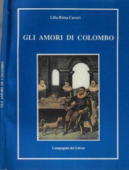 Gli amori di Colombo - Rima Lilia Caveri - copertina