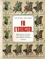 Fu l'Esercito…. Mezzo secolo di storia del soldato italiano nelle immagini popolari
