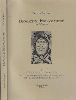 Divagazioni bibliografiche. E L'indice della edizioni postume tratte dai manoscritti liberi di Pierre Louys con le testimonianze di Pascal Pia - Franco Bandini - copertina