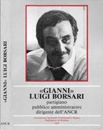 Gianni Luigi Borsari. Partigiano pubblico amministratore dirigente dell'ANCR