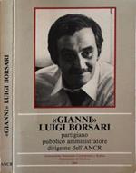 Gianni Luigi Borsari. Partigiano pubblico amministratore dirigente dell'ANCR
