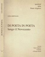 Di poeta in poeta lungo il Novecento. Voci di poeti del nostro secolo da Saba a Pasolini e oltre attraverso segni di crisi del linguaggio