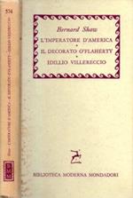 L' imperatore d'America - Il decorato O'Flaherty - Idillio Villereccio