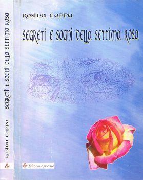 Segreti e sogni della settima rosa - Rosina Cappa - copertina