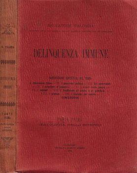 Delinquenza immune. Motivazione sintetica del tema: I. Coscienze fatue - II: I papaveri politici - III. Gli assorbenti - IV. I Cavalieri d'industria - V. I sicari della penna. VI. I subdoli - VII: I trafficanti di onore e di giustizia - VIII: I profa - Salvatore Palomba - copertina