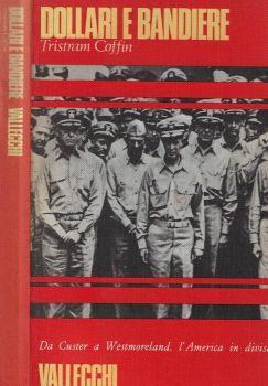 Dollari e Bandiere. da Custer a Westmoreland, l'America in divisa - copertina