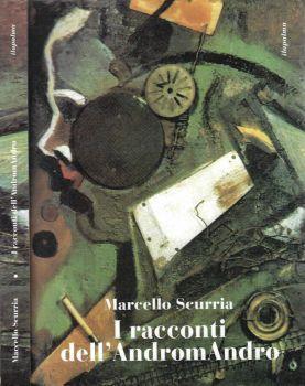I racconti dell'AndromAndro ovvero il giro del giorno in ottanta mondi - Marcello Scurria - copertina