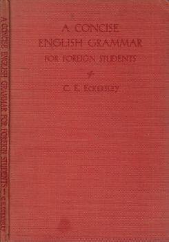 A concise english grammar. For foreign students - C. E. Eckersley - copertina