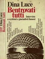 Bentrovati tutti. Interviste a scrittori e giornalisti famosi