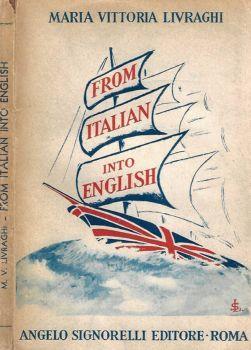 From Italian into English. Pagine di prosa italiana per esercizi di traduzione in Inglese - copertina