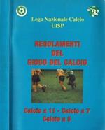 Regolamenti del gioco del calcio. Calcio a 11 - Calcio a 7 - Calcio a 5
