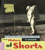 A brief History of shorts. The ultimate guide to understandig your underwear