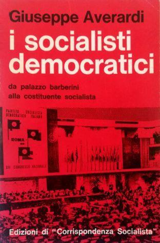 I socialisti democratici Da Palazzo Barberini alla costituente socialista - Giuseppe Averardi - copertina