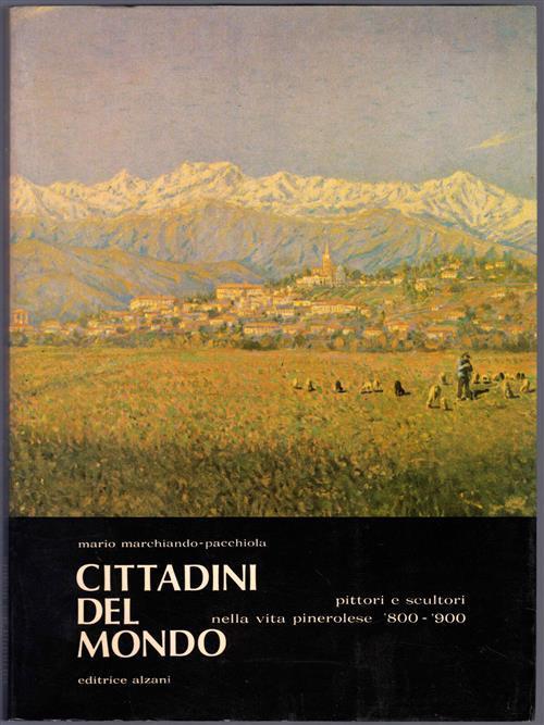 Cittadini Del Mondo Pittori E Scuoltori Nella Vita - Mario Marchiando Pacchiola - copertina