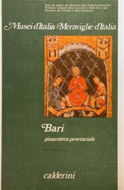 Musei D'italia Meraviglie D'italia Bari Pinacoteca Provinciale - Pina Belli D'Elia - copertina