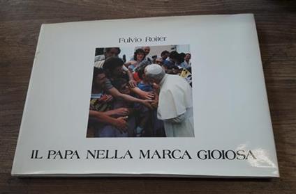 Il Papa Nella Marca Gioiosa - Fulvio Roiter - copertina
