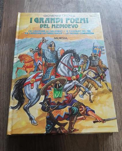 I Grandi Poemi Del Medioevo Orlando Cid Nibelunghi Divina Commedia - Giovanni Cristini - copertina