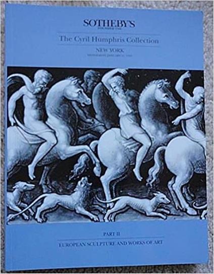 The Cyril Humphris Collection Sotheby's New York - Part Ii European Sculpture And - copertina