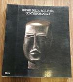 Idiomi Della Scultura Contemporanea 2 - Ediz. Electa 1989