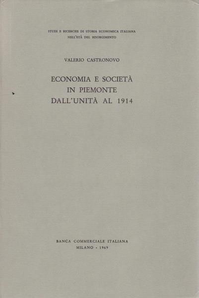 Economia e società in Piemonte dall'Unità al 1914 - Valerio Castronovo - copertina