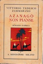 Azanagò non pianse