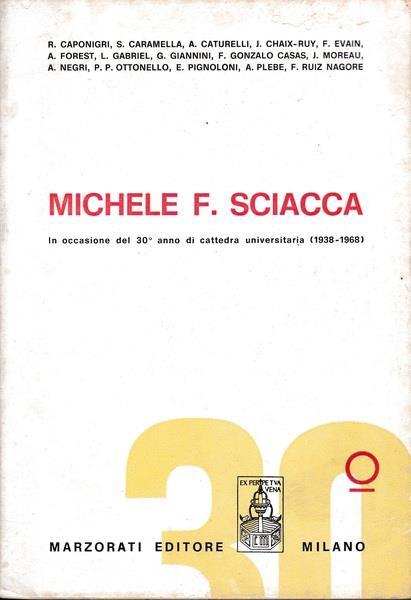 Michele F. Sciacca. In occasione del 30° anno di cattedra universitaria - copertina