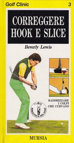 Correggere hook e slice. Raddrizzare i colpi che curvano - Beverly Lewis - copertina
