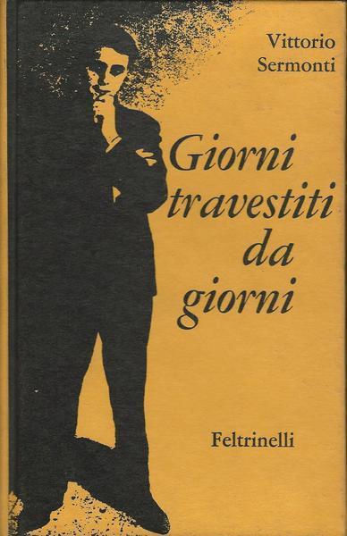 Giorni Travestiti Da Giorni - Vittorio Sermonti - copertina