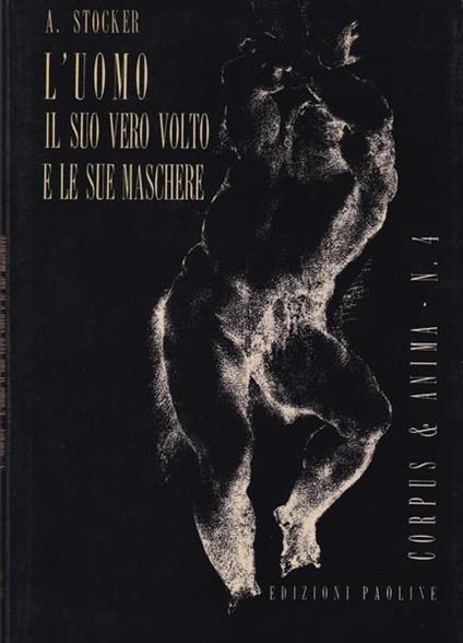 L' uomo. Il suo vero volto e le sue maschere - A. Stocker - copertina