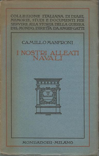 I Nostri Alleati Navali. Ricordi Della Guerra Adriatica.1915-1918