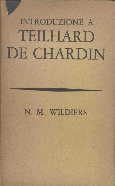 Introduzione A Teilhard De Chardin - N. M. Wildiers - copertina