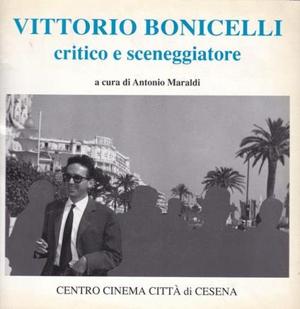Vittorio Bonicelli critico e sceneggiatore - Antonio Maraldi - copertina