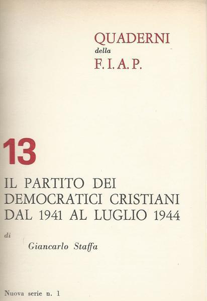Il Partito Dei Democratici Cristiani Dal 1941 Al Luglio 1944 - Giancarlo Staffa - copertina